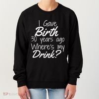 30th Birthday Mom Son Daughter 30 Year Old Gift Drink Women's Sweatshirt thumb 0