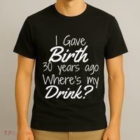 30th Birthday Mom Son Daughter 30 Year Old Gift Drink T-Shirt thumb 3