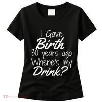 30th Birthday Mom Son Daughter 30 Year Old Gift Drink Women's T-Shirt thumb 0