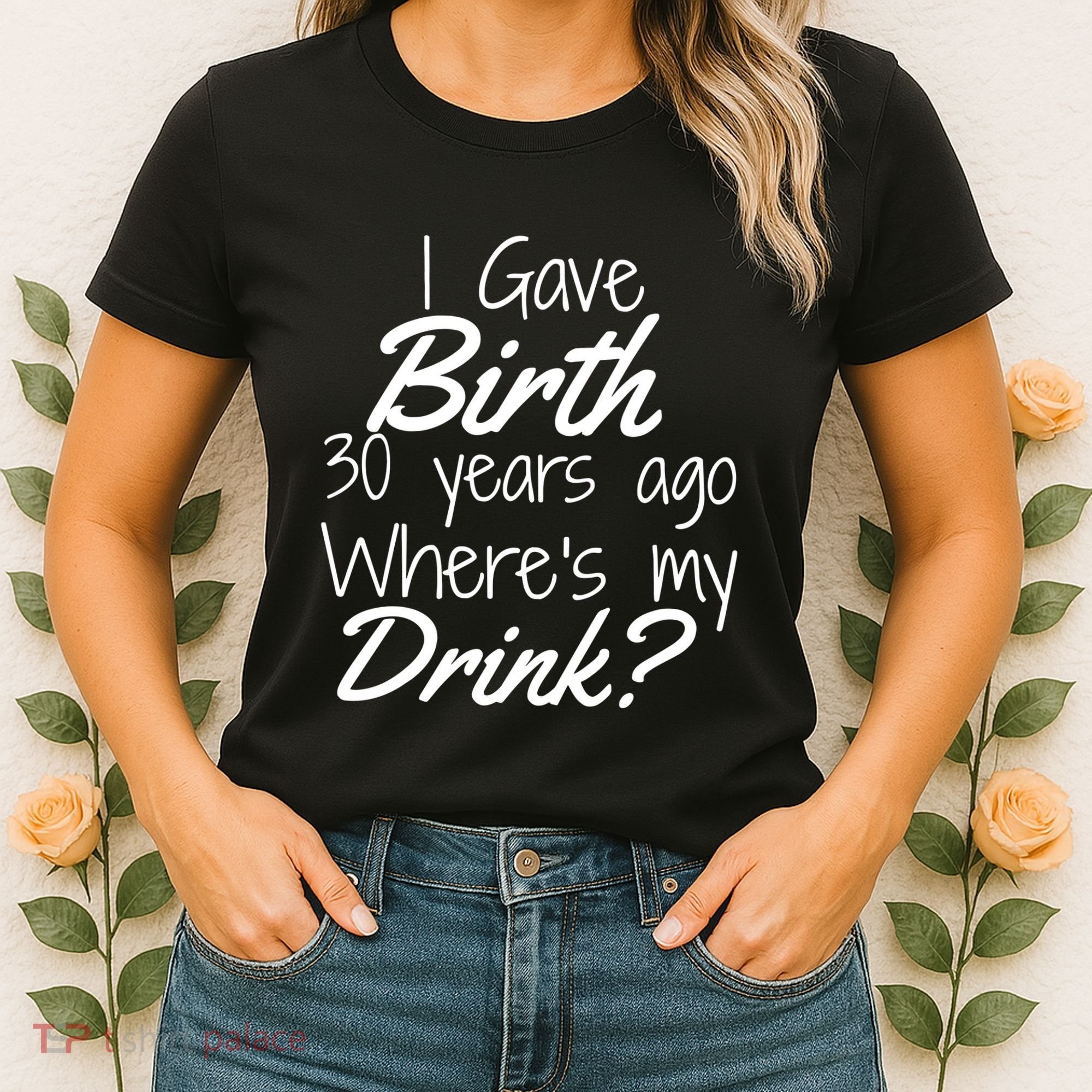 30th Birthday Mom Son Daughter 30 Year Old Gift Drink Women's T-Shirt