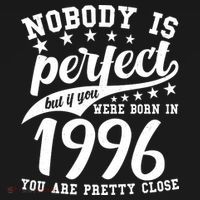 30th Birthday Nobody Is Perfect Born In 1996 You Are Pretty Close  Hoodie thumb 2