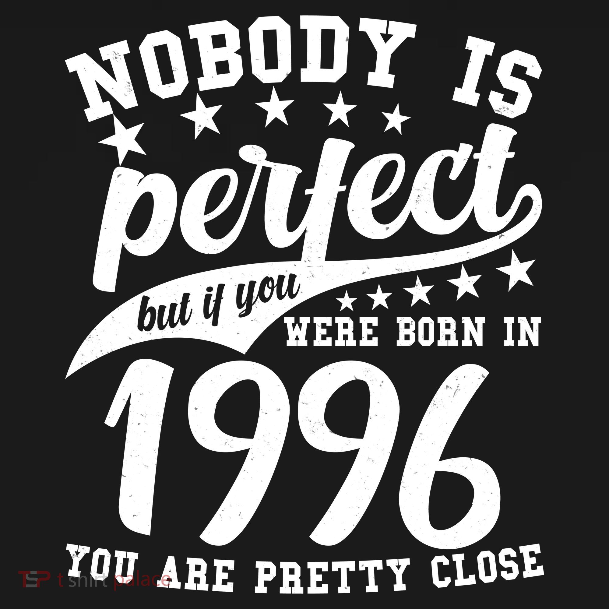 30th Birthday Nobody Is Perfect Born In 1996 You Are Pretty Close  Women's Tank Top
