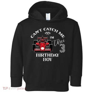 3rd Birthday Race Car Bday Boy Cant Catch Me Im 3 Years Gift Toddler Hoodie