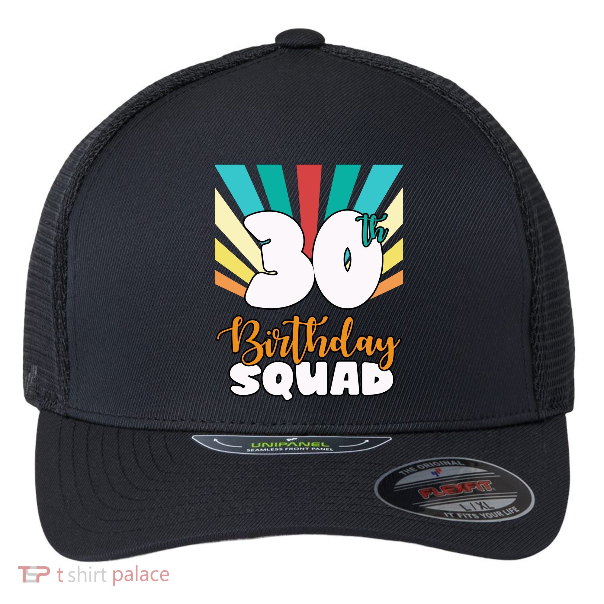 30th Birthday Squad 30 Years Old Flexfit Unipanel Trucker Cap