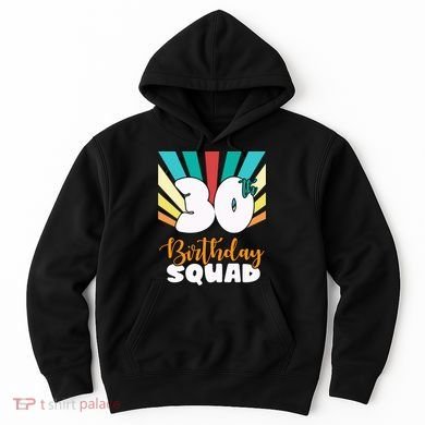30th Birthday Squad 30 Years Old Hoodie