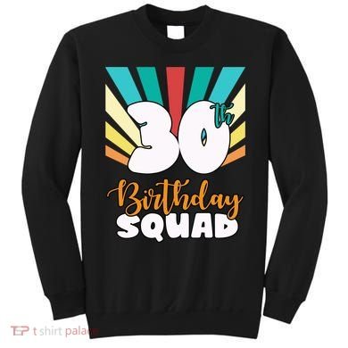 30th Birthday Squad 30 Years Old Sweatshirt