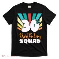 30th Birthday Squad 30 Years Old T-Shirt thumb 0