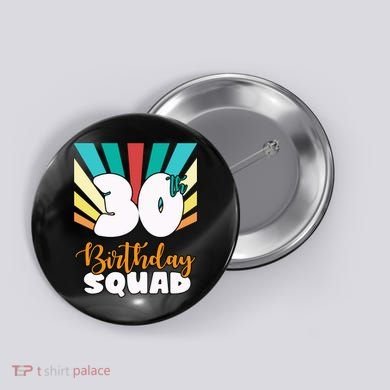 30th Birthday Squad 30 Years Old Button