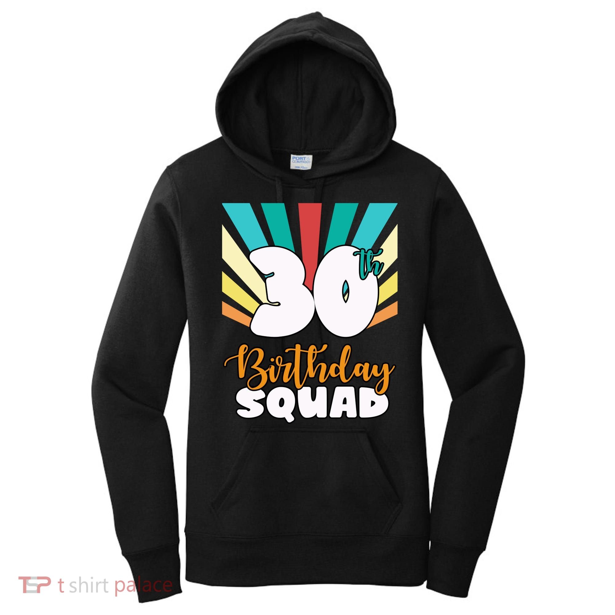 30th Birthday Squad 30 Years Old Women's Hoodie