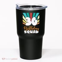30th Birthday Squad 30 Years Old Tumbler thumb 0