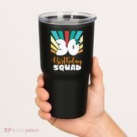 30th Birthday Squad 30 Years Old Tumbler thumb 2