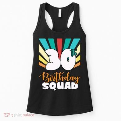 30th Birthday Squad 30 Years Old Women's Tank Top