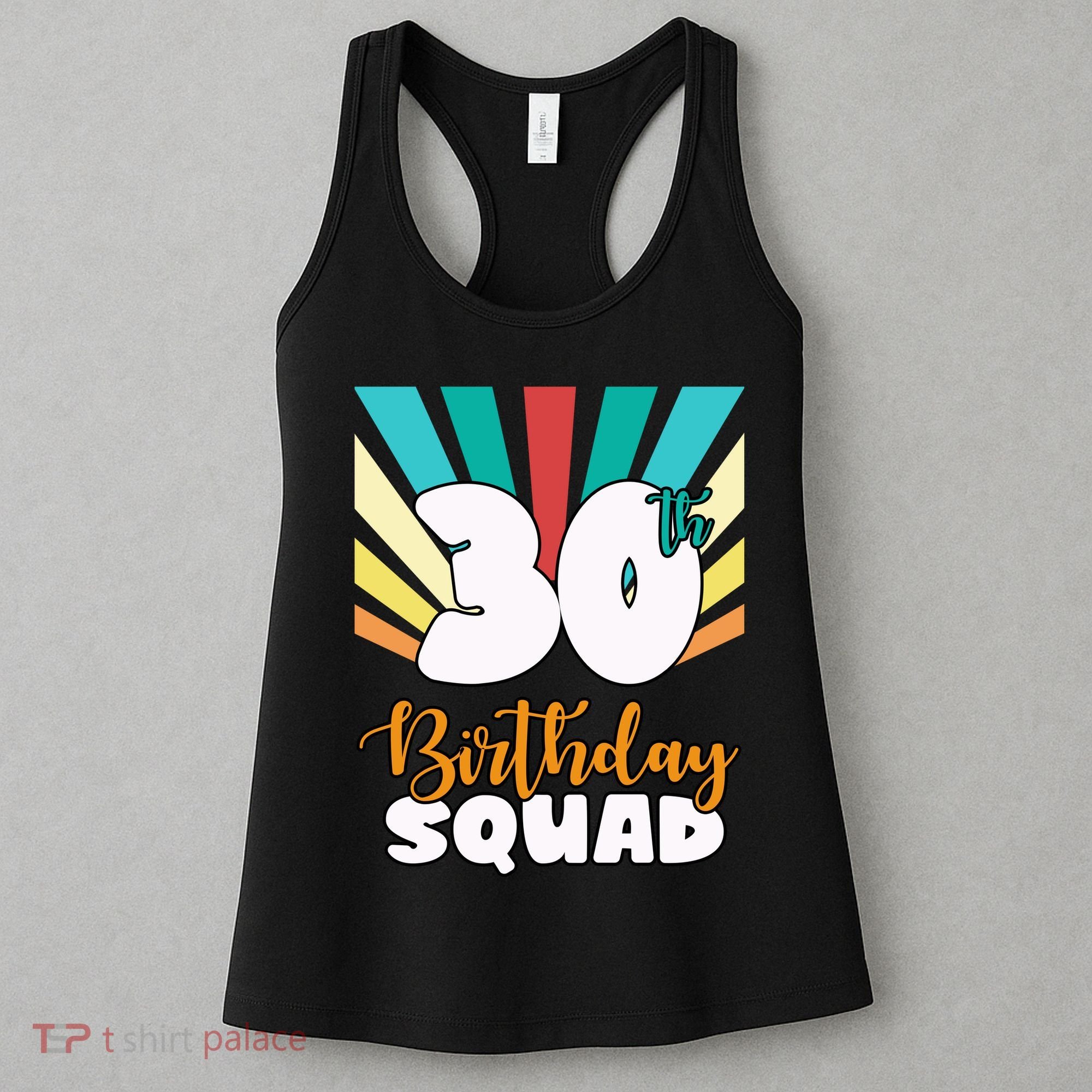 30th Birthday Squad 30 Years Old Women's Tank Top