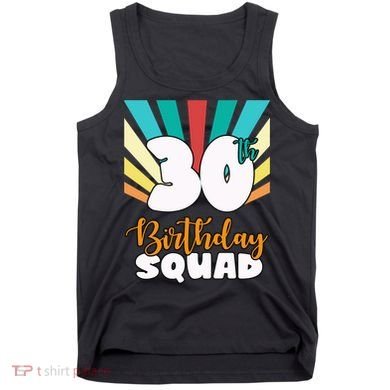 30th Birthday Squad 30 Years Old Tank Top