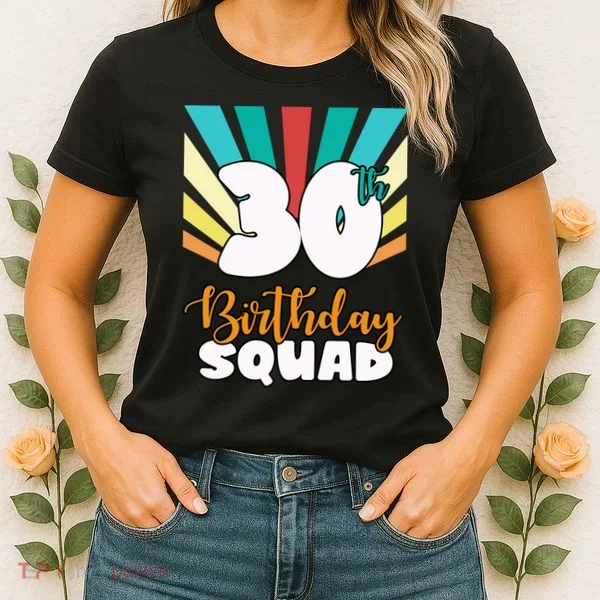 30th Birthday Squad 30 Years Old Women's T-Shirt