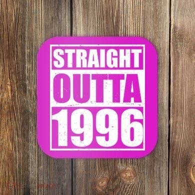 30th Birthday Straight Outta 1996 Coaster