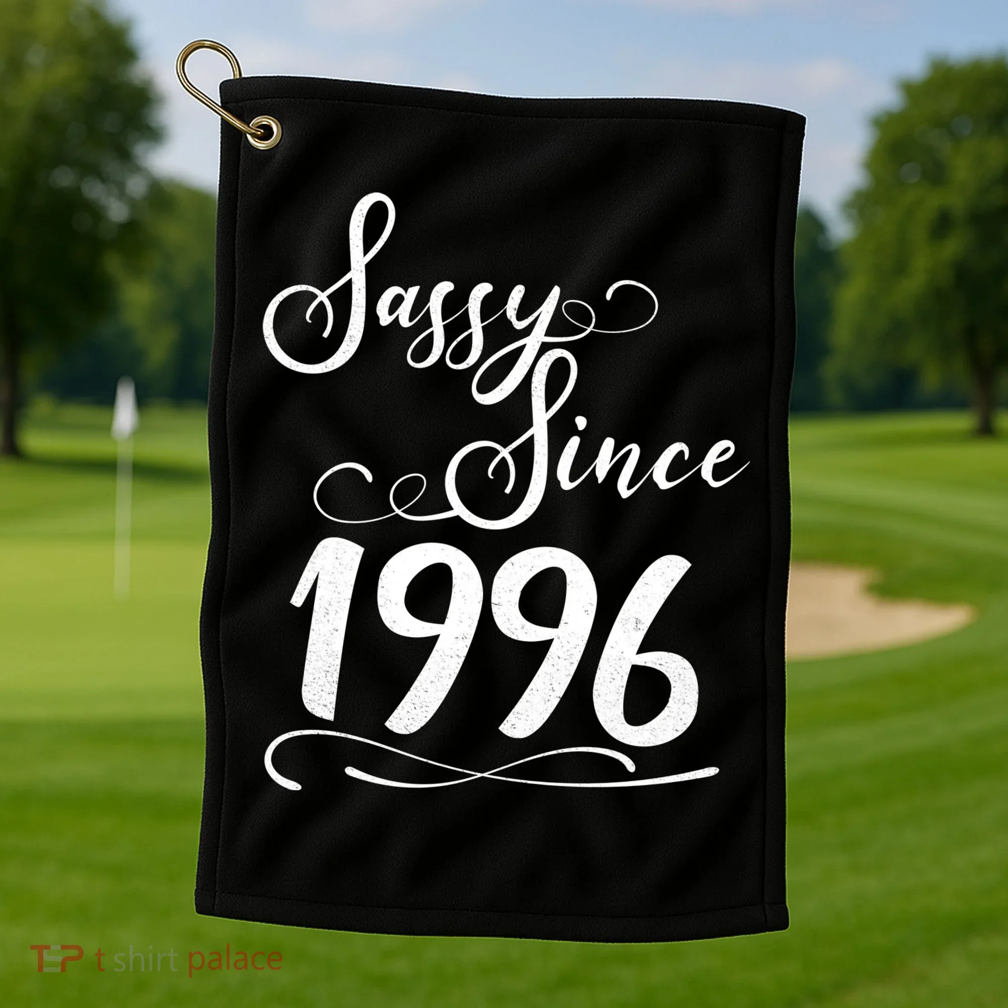 30th Birthday Sassy Since 1996 Golf Towel