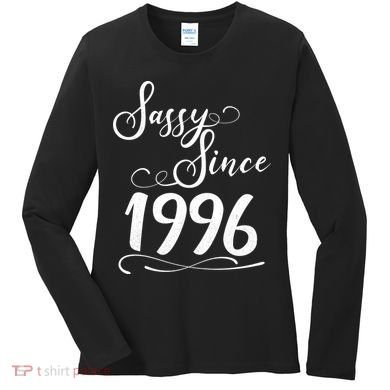 30th Birthday Sassy Since 1996 Women's Long Sleeve Shirt