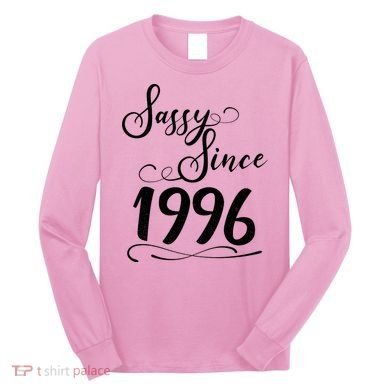 30th Birthday Sassy Since 1996 Long Sleeve Shirt