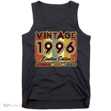 30th Birthday Vintage 1996 Limited Edition Awesome Epic Legend Tank Top