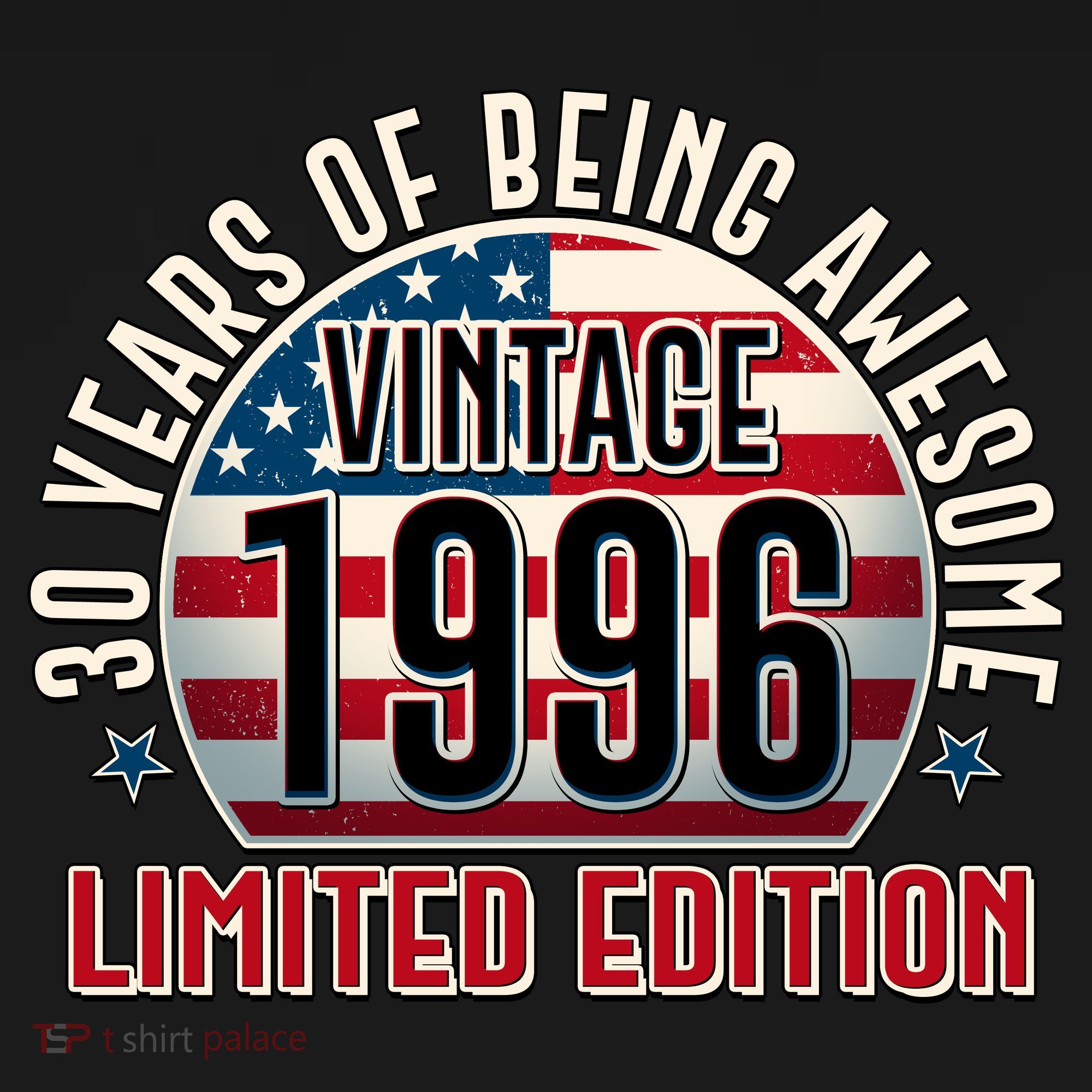 30th Birthday Vintage 1996 Limited Edition Years Of Being Awesome USA Flag  T-Shirt