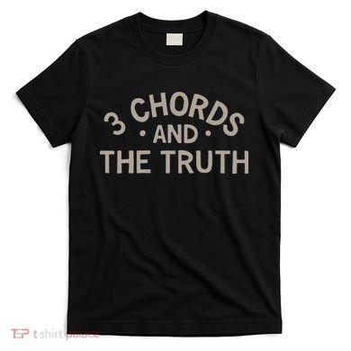 3 Chords And The Truth T-Shirt