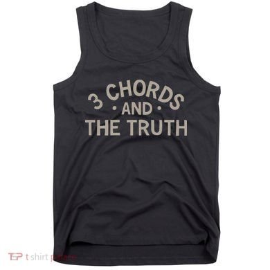 3 Chords And The Truth Tank Top
