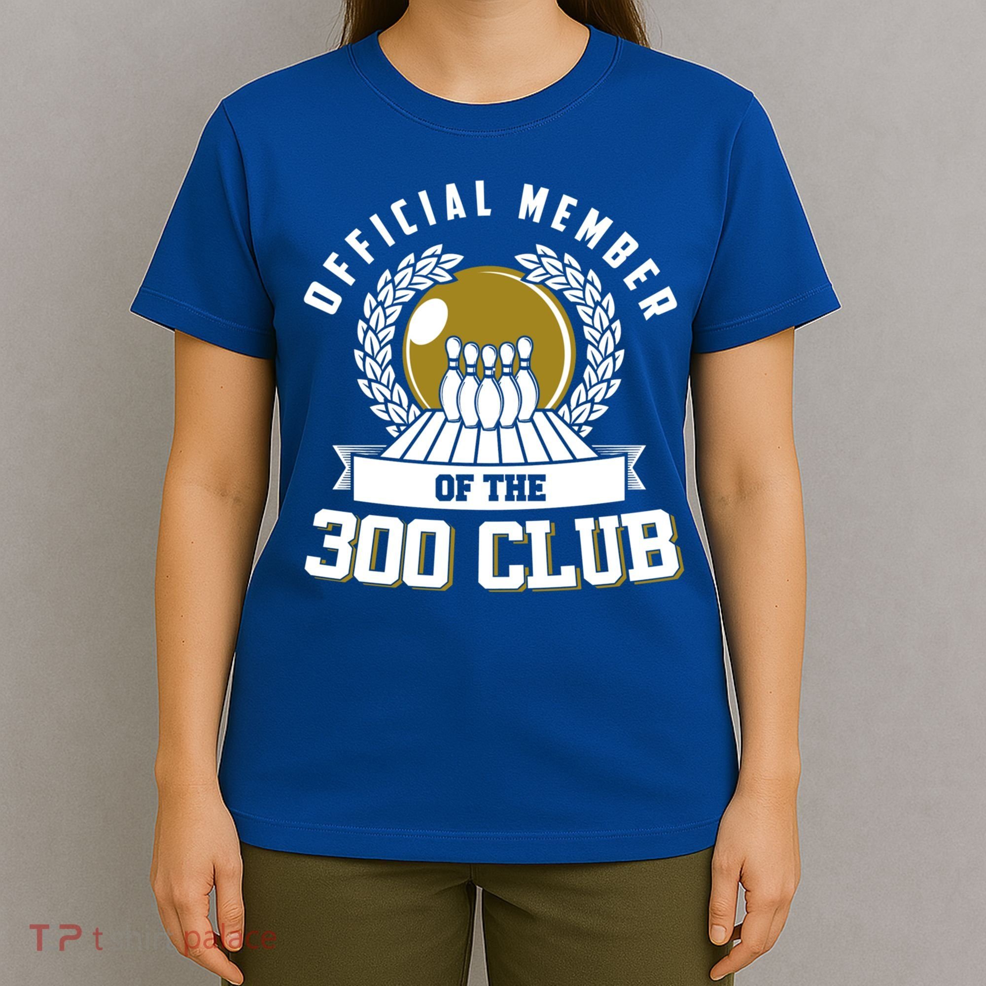 300 Club Bowling Cute Gift 300 Game Bowler Gift T-Shirt