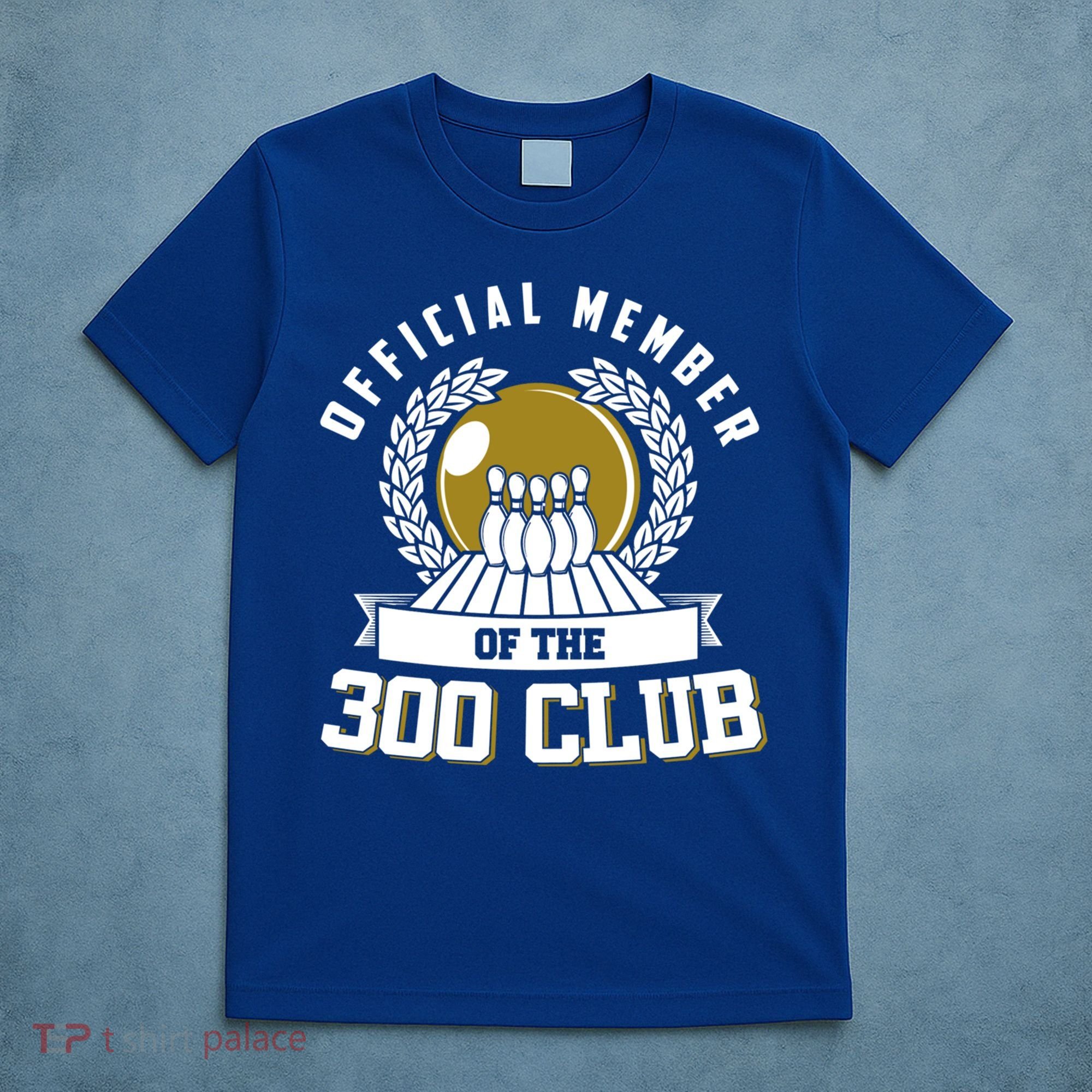 300 Club Bowling Cute Gift 300 Game Bowler Gift T-Shirt