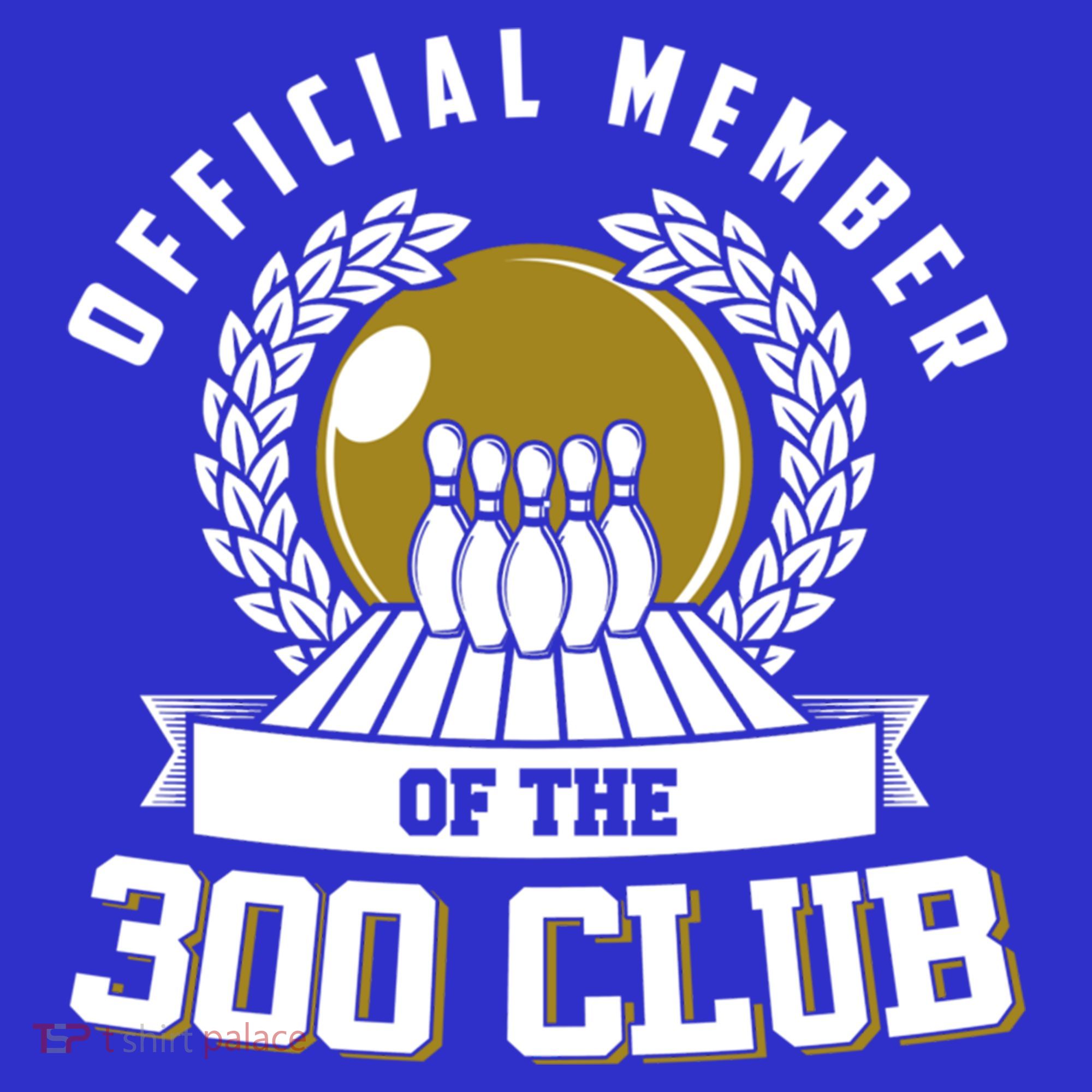 300 Club Bowling Cute Gift 300 Game Bowler Gift T-Shirt