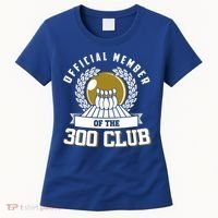 300 Club Bowling Cute Gift 300 Game Bowler Gift Women's T-Shirt thumb 0