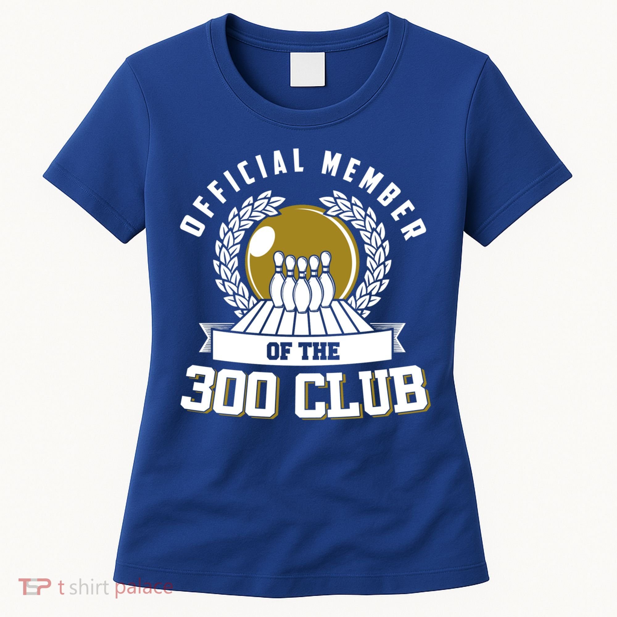 300 Club Bowling Cute Gift 300 Game Bowler Gift Women's T-Shirt