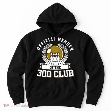 300 Club Bowling Gift 300 Game Bowler Gift Cool Gift Hoodie