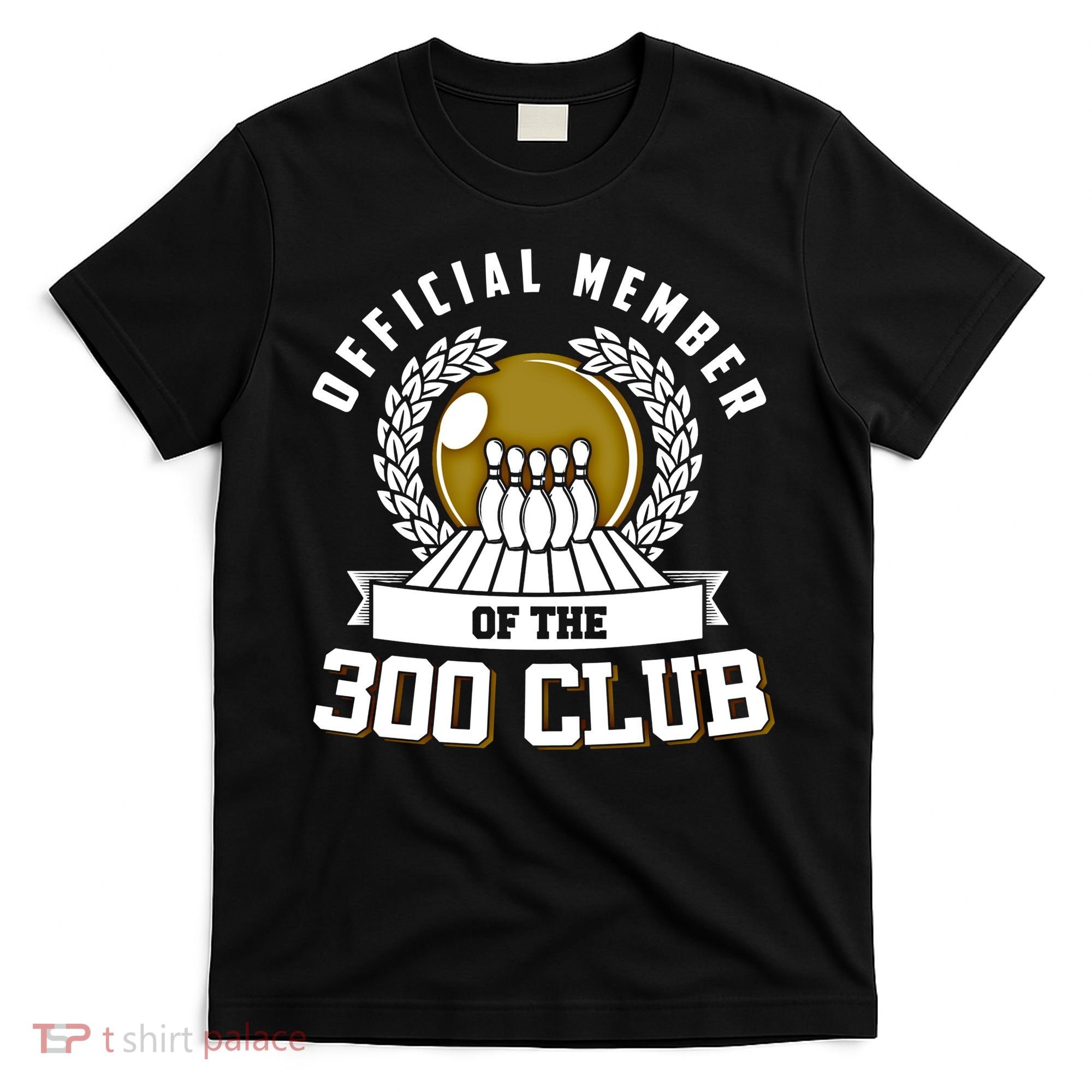 300 Club Bowling Gift 300 Game Bowler Gift Cool Gift T-Shirt