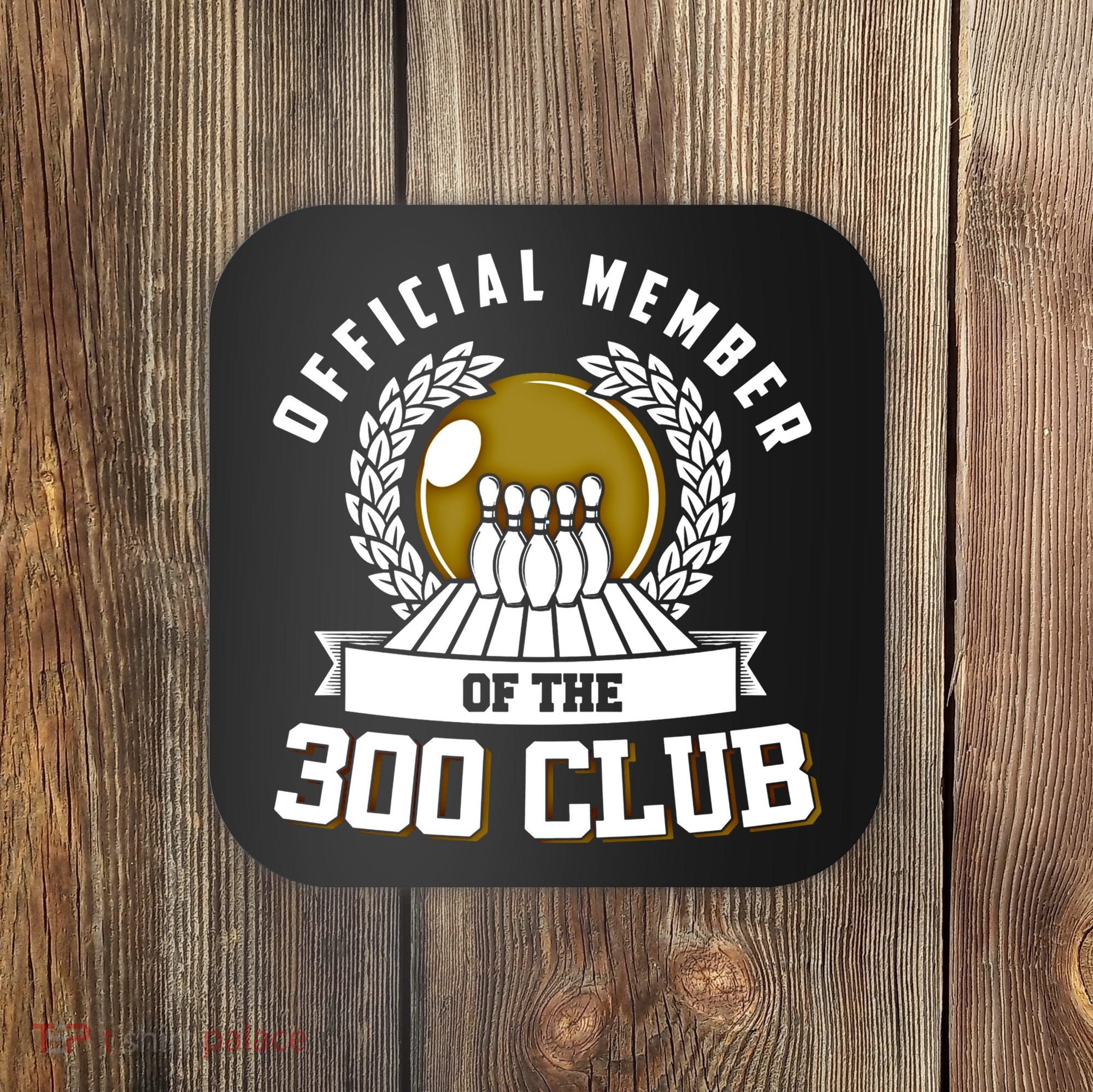 300 Club Bowling Gift 300 Game Bowler Gift Cool Gift Coaster