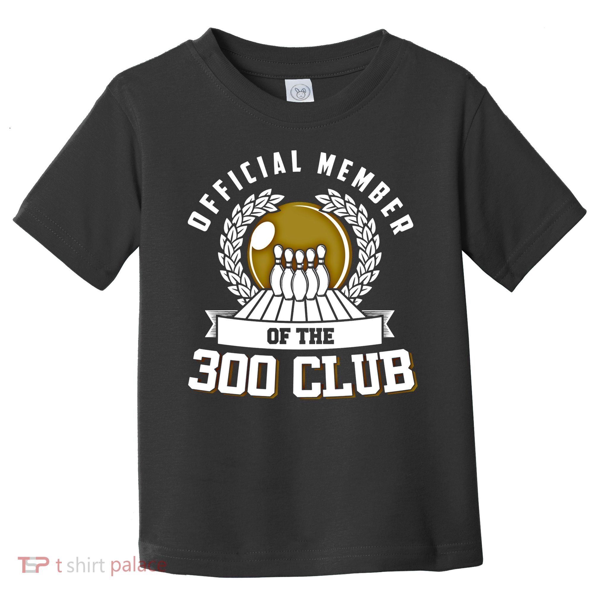 300 Club Bowling Gift 300 Game Bowler Gift Cool Gift Toddler T-Shirt