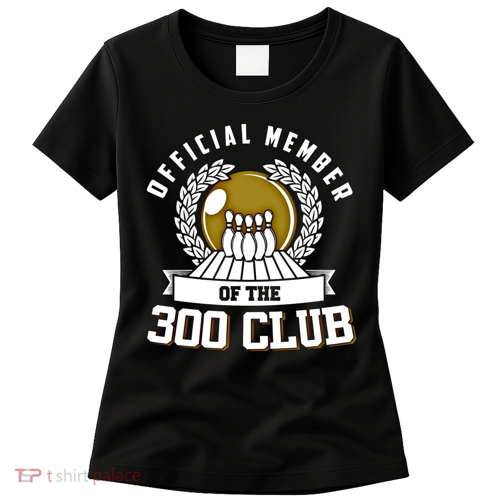 300 Club Bowling Gift 300 Game Bowler Gift Cool Gift Women's T-Shirt