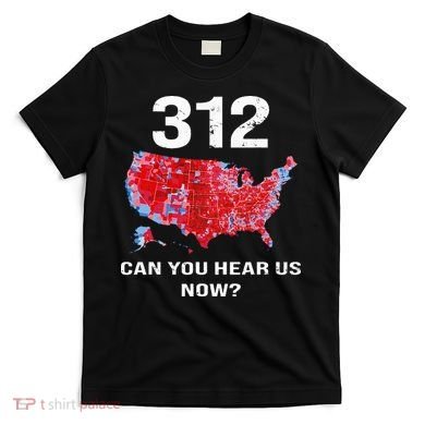 312 Can You Hear Us Now T-Shirt