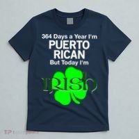 364 Days A Year I'm Puerto Rican, Today I'm Irish T T-Shirt thumb 5