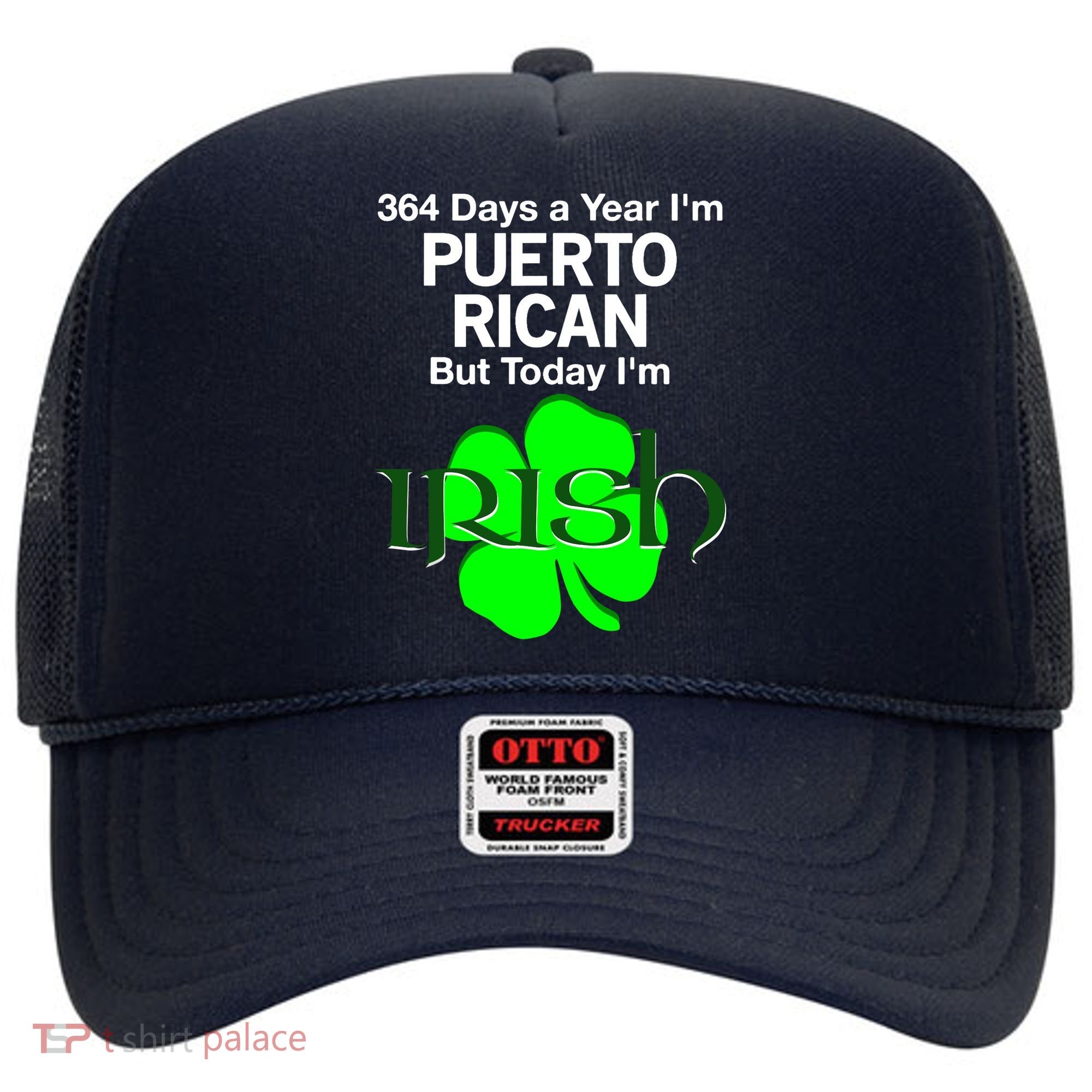 364 Days A Year I'm Puerto Rican, Today I'm Irish T Hat