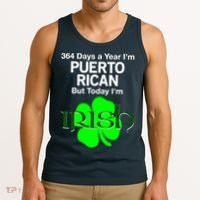 364 Days A Year I'm Puerto Rican, Today I'm Irish T Tank Top thumb 3