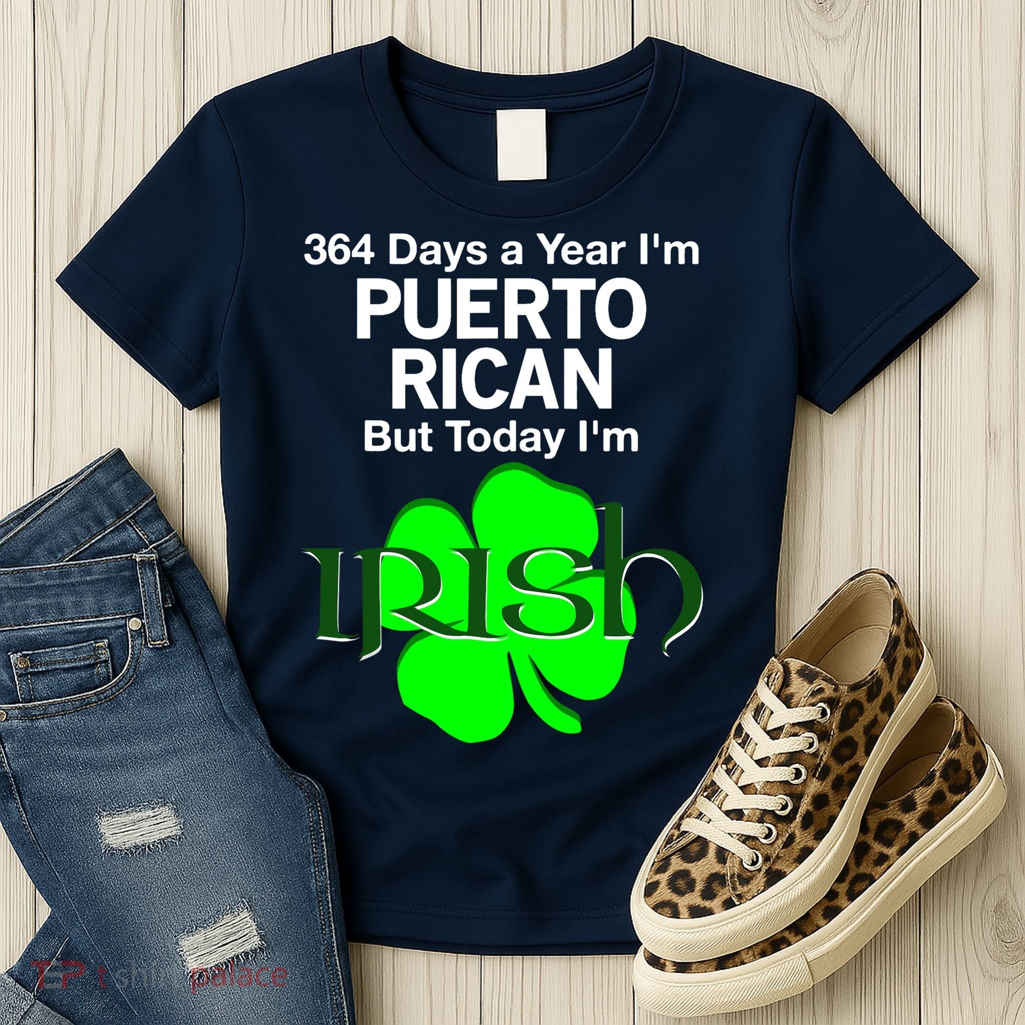 364 Days A Year I'm Puerto Rican, Today I'm Irish T Women's T-Shirt