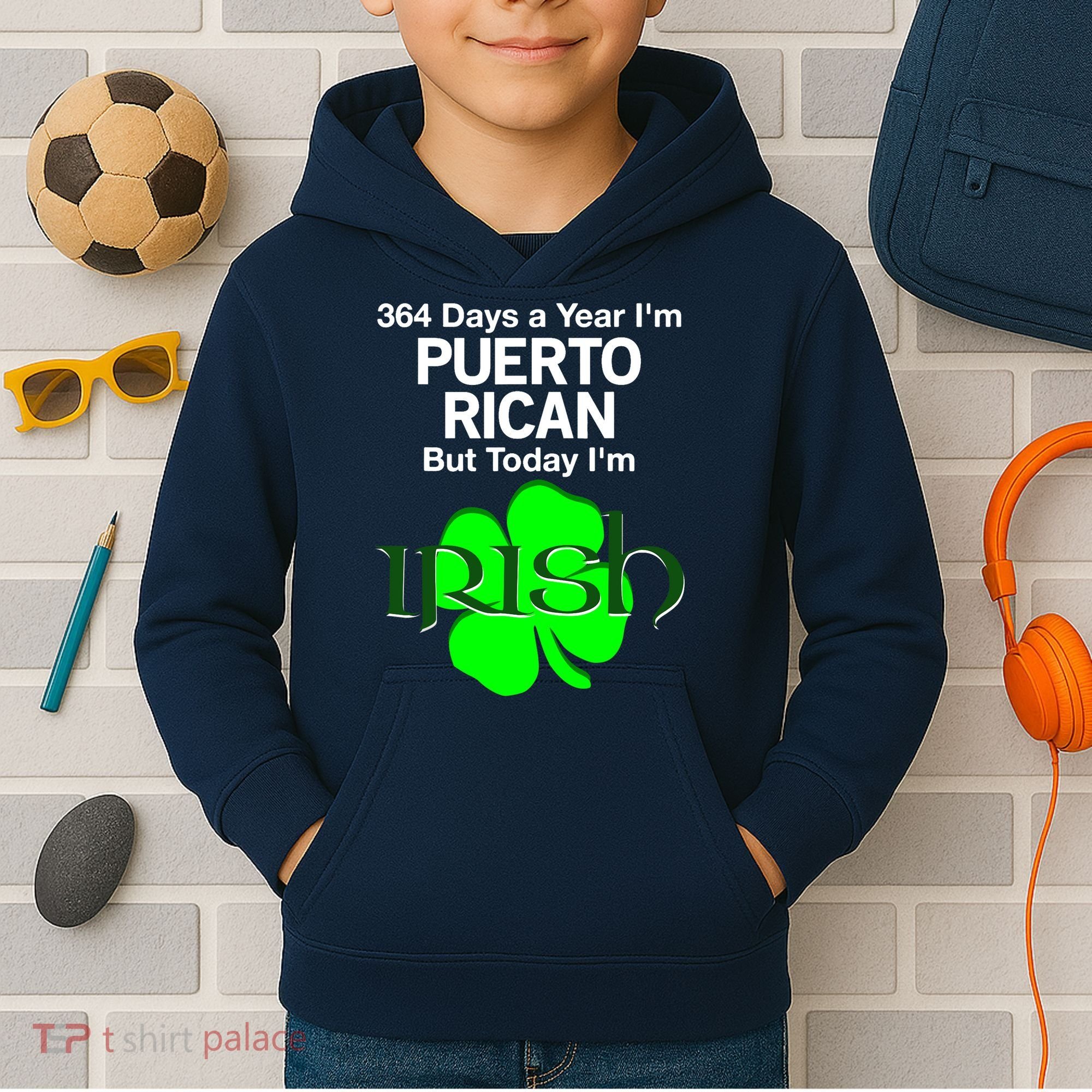 364 Days A Year I'm Puerto Rican, Today I'm Irish T Kids Hoodie