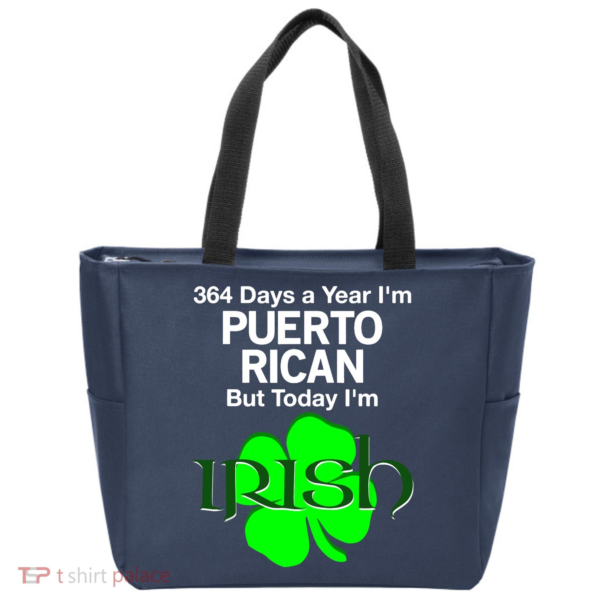 364 Days A Year I'm Puerto Rican, Today I'm Irish T Tote Bag