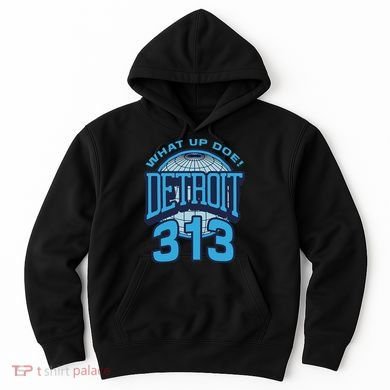 313 Detroit Area Code What Up Doe Hometown Hoodie