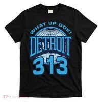 313 Detroit Area Code What Up Doe Hometown T-Shirt thumb 0