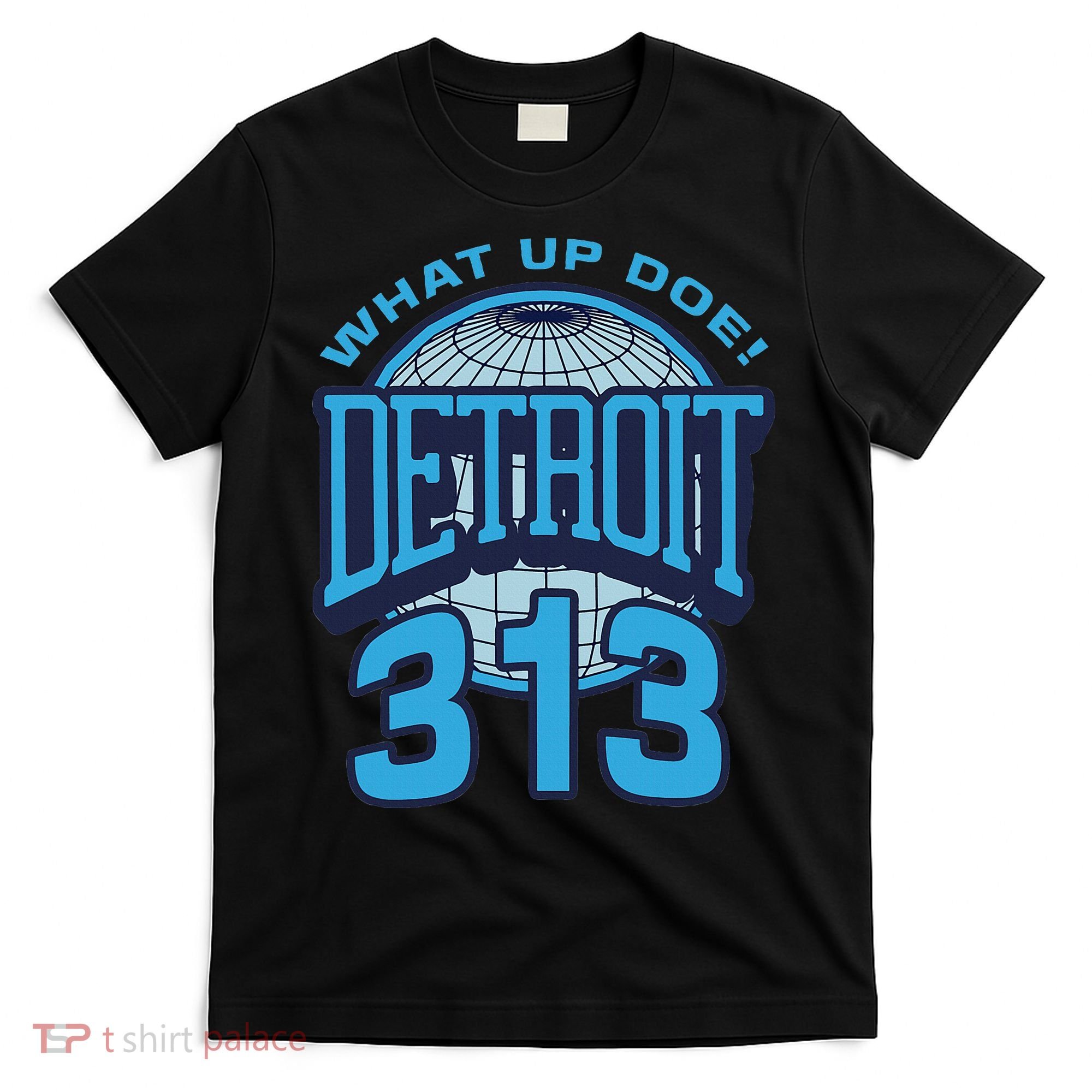 313 Detroit Area Code What Up Doe Hometown T-Shirt