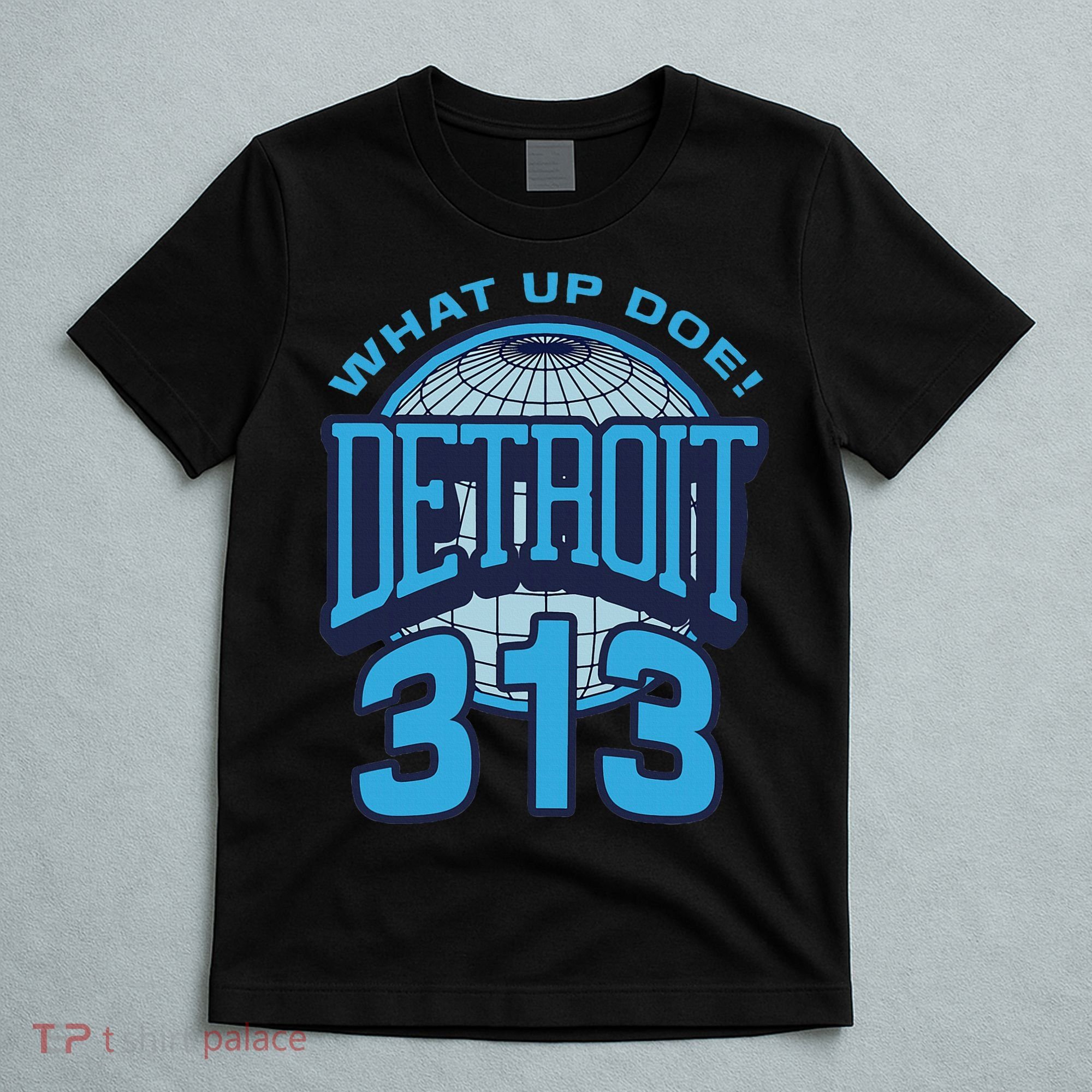 313 Detroit Area Code What Up Doe Hometown T-Shirt