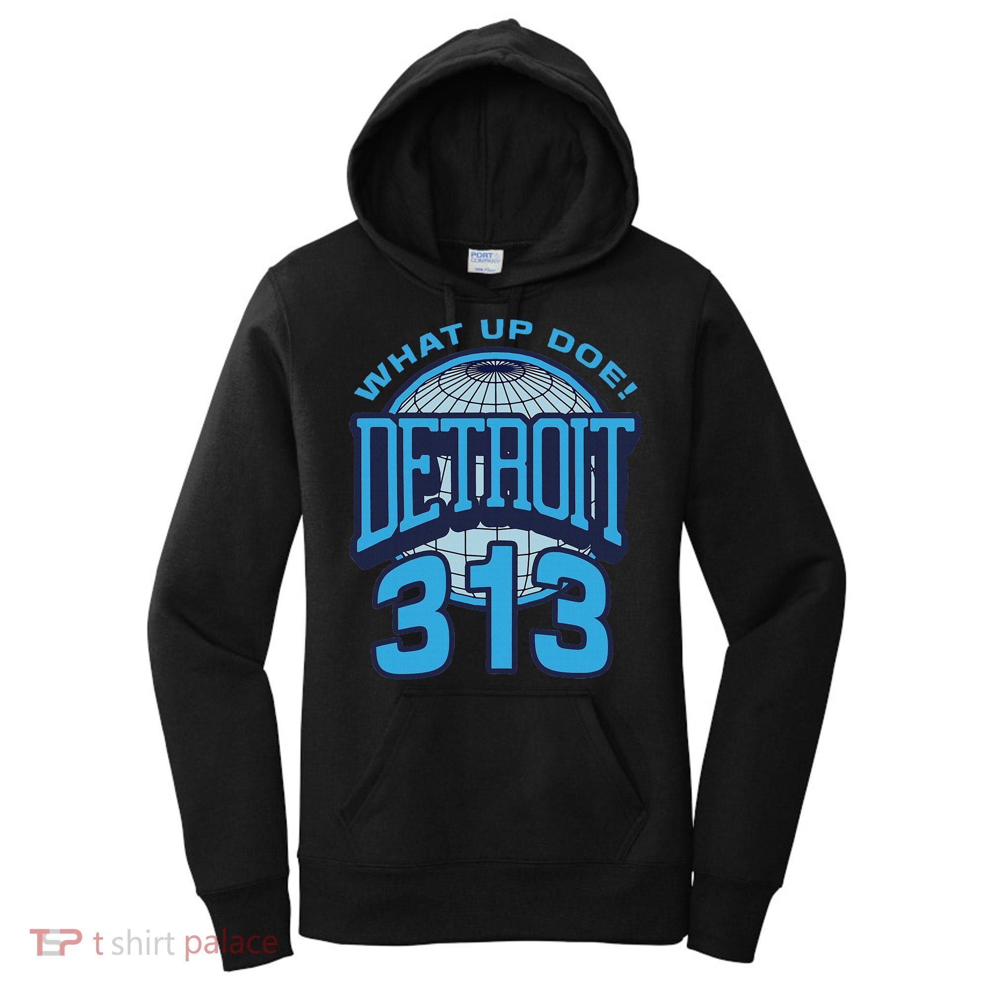 313 Detroit Area Code What Up Doe Hometown Women's Hoodie