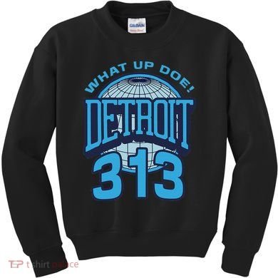 313 Detroit Area Code What Up Doe Hometown Kids Sweatshirt